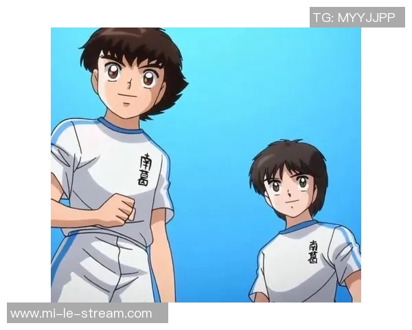 足球小将52集精彩回顾与角色成长分析,重温青春热血与梦想追逐的感动时刻 足球小将52集精彩回顾与角色成长分析,重温青春热血与梦想追逐的感动时刻